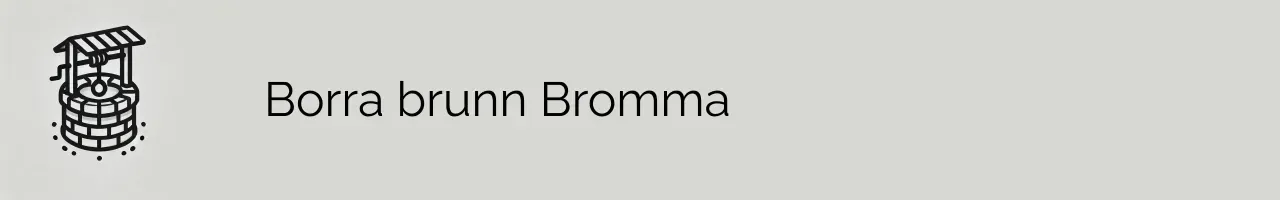 Borra brunn Bromma